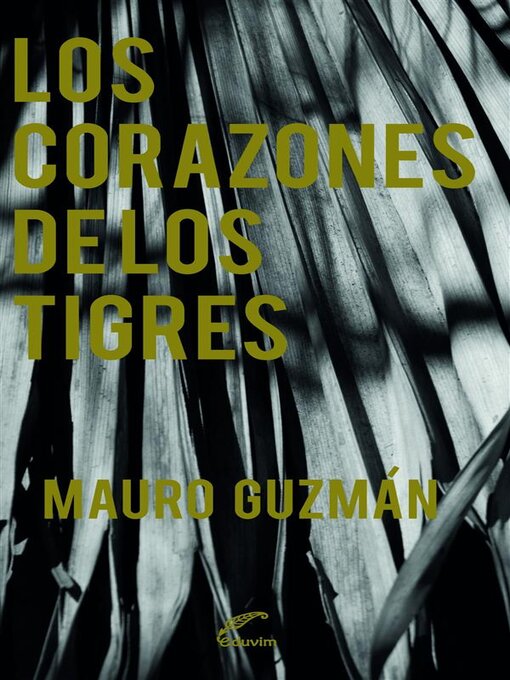 Title details for Los corazones de los tigres by Mauro Guzmán - Available